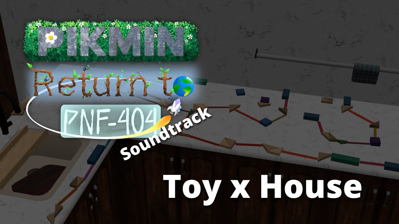 Toy x House (Olimar version) - Pikmin Return to PNF 404 Soundtrack