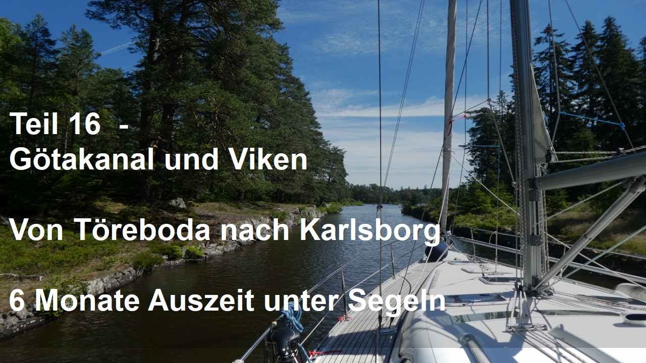 Teil 16  -  Götakanal #2 - Viken – Vassbacken, Karlsborg– 6 Monate Auszeit unter Segeln