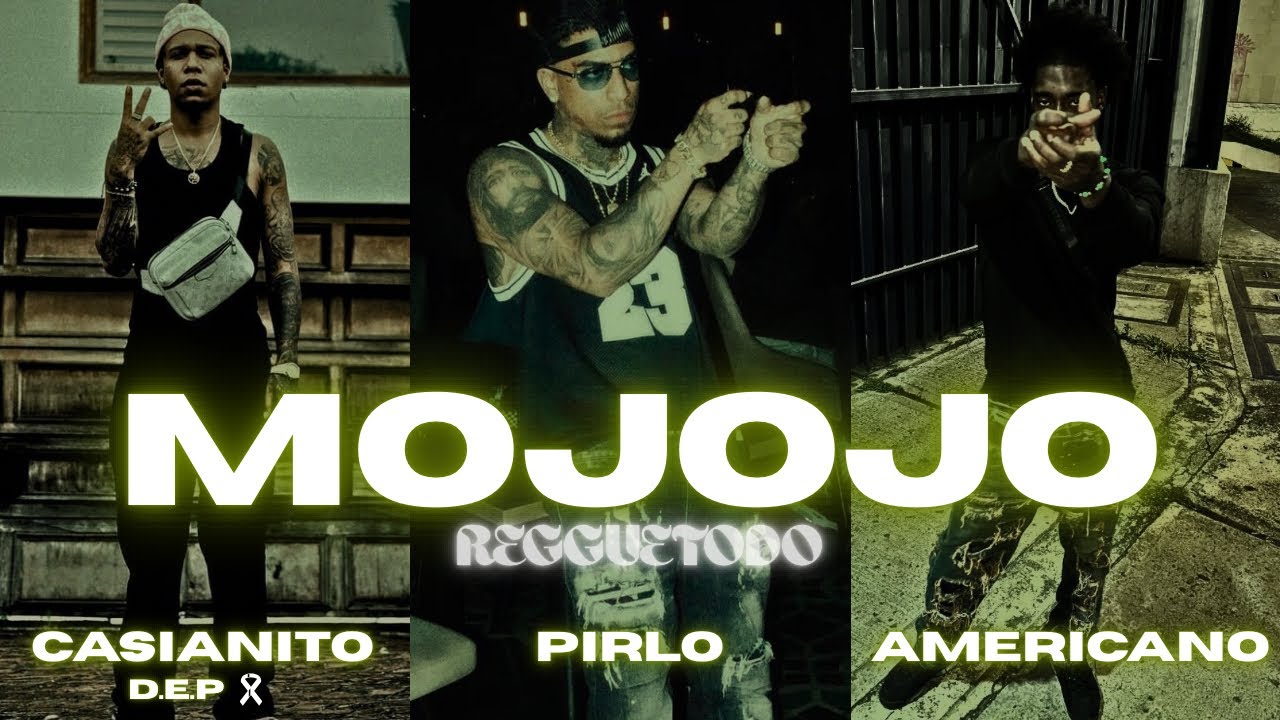 MOJOJO - PIRLO x EL AMERICANO 4KT x CASIANITO