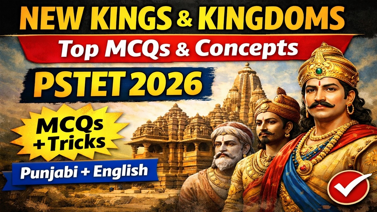 New Kings and Kingdoms | PSTET History MCQs 2026 | Complete Explanation in Punjabi + English
