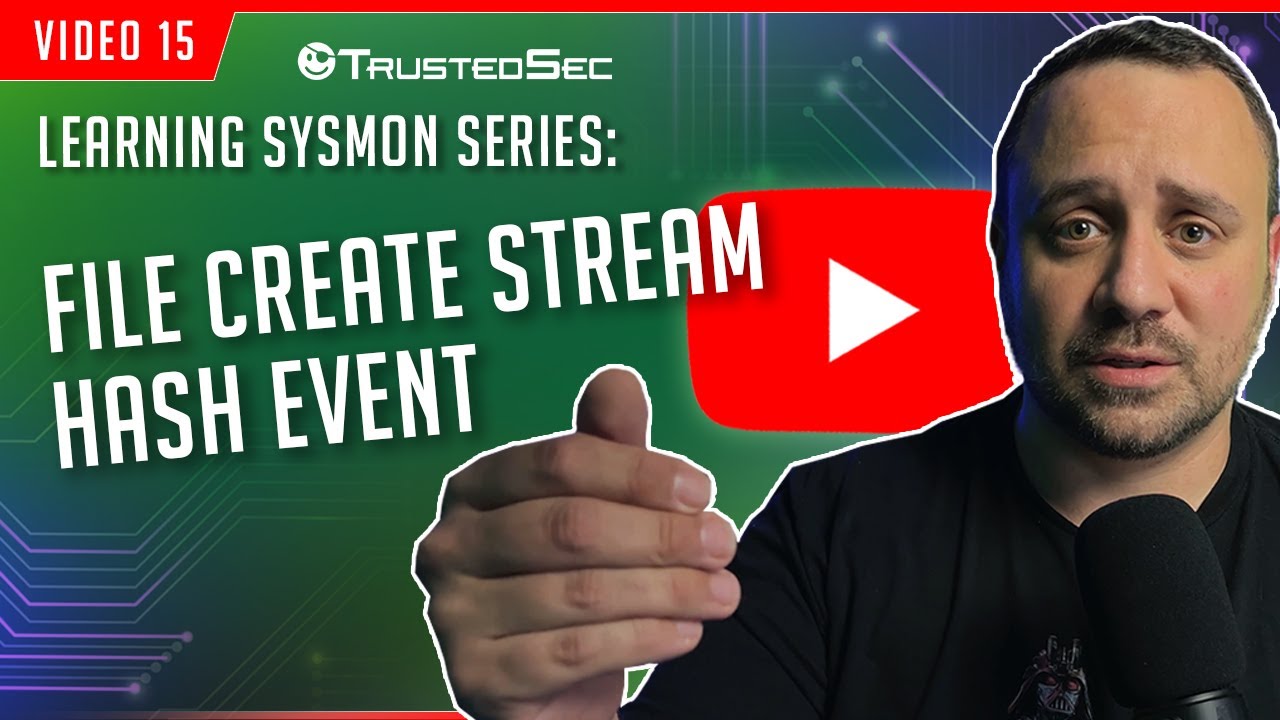 Learning Sysmon - File Create Stream Hash Event (Video 15)