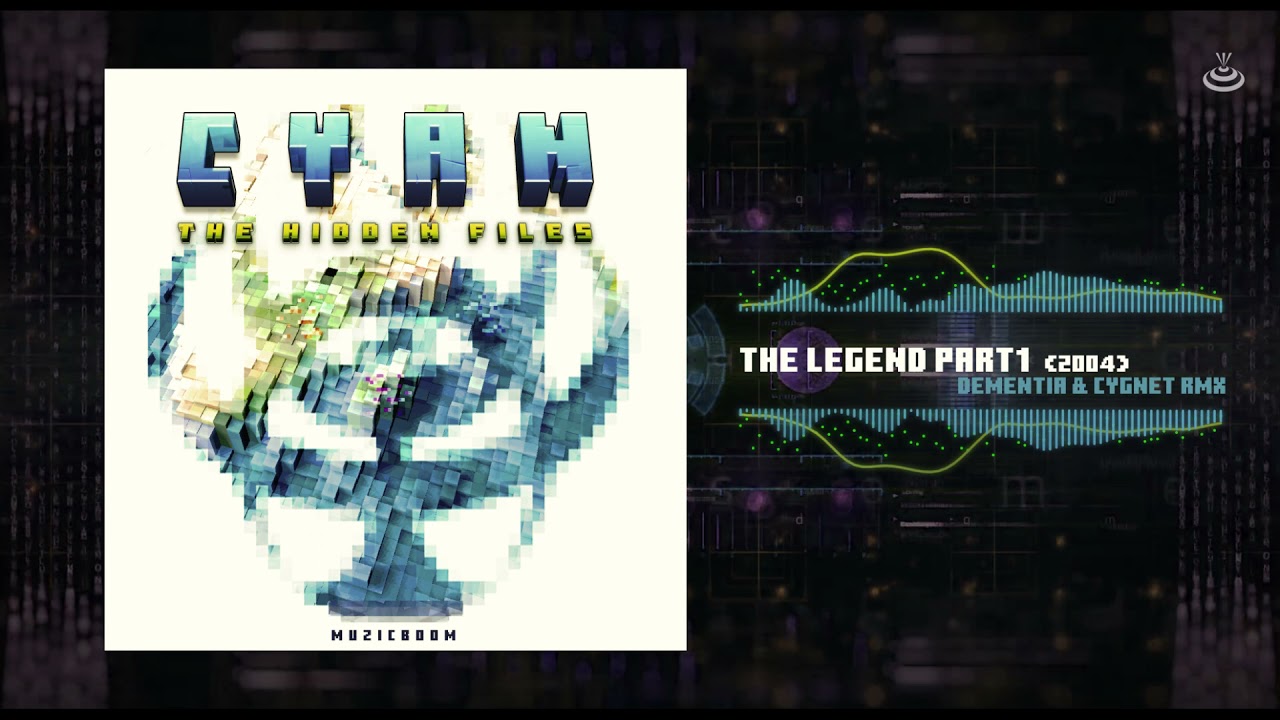 CYAN - The Legend Part1 (Dementia & Cygnet RMX)  [Official Audio] HD