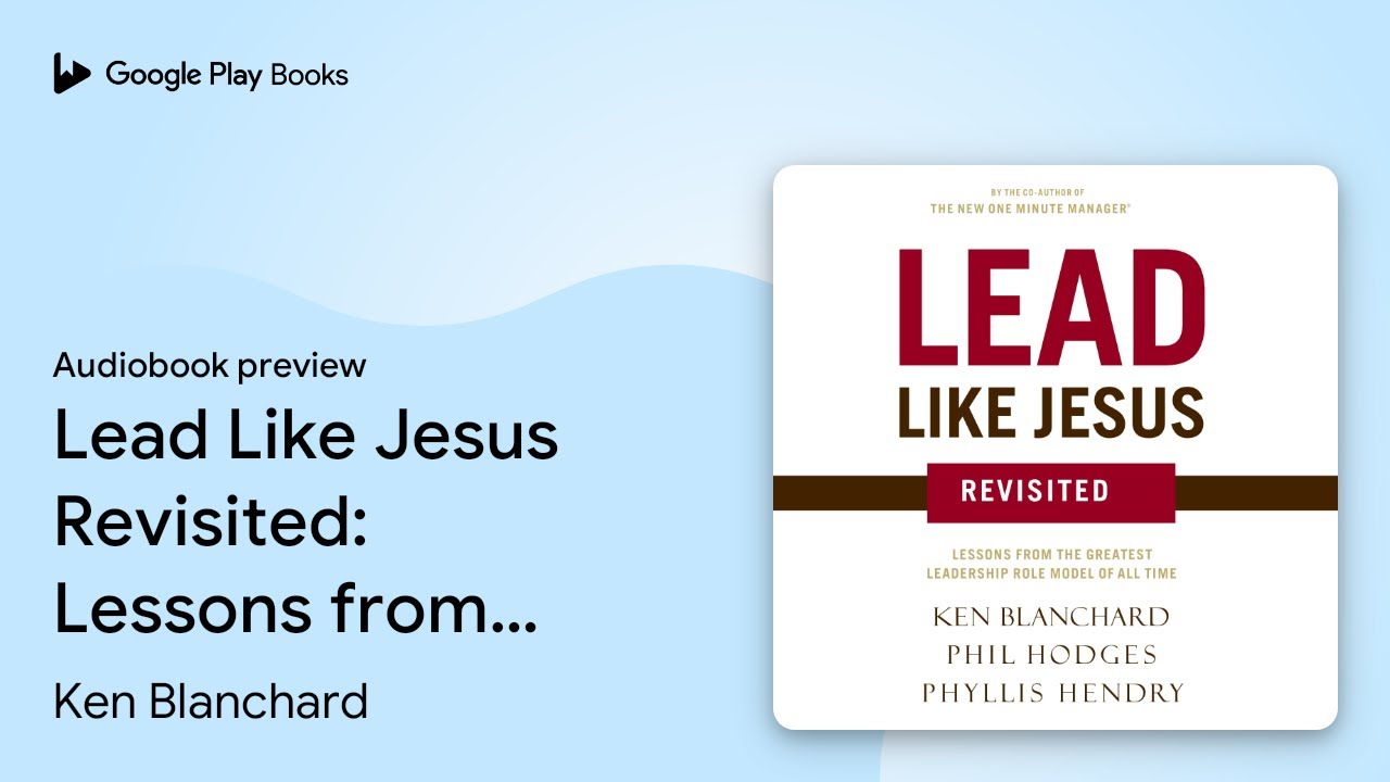 Lead Like Jesus Revisited: Lessons from the… by Ken Blanchard · Audiobook preview