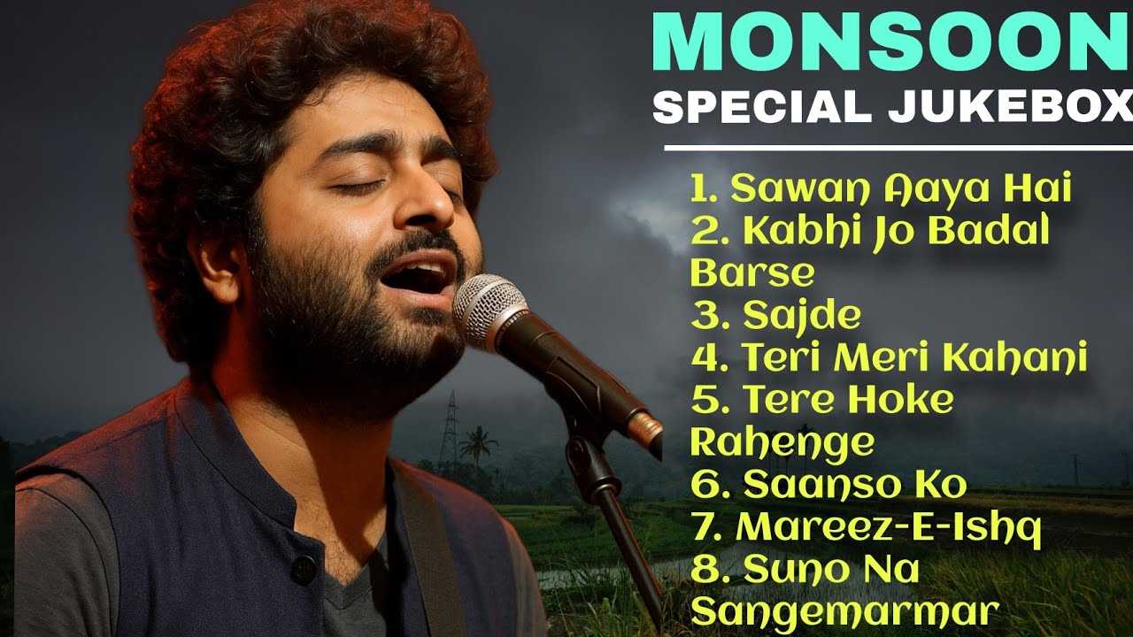 Arijit Singh Monsoon Baarish Special Songs Jukebox 2025 | Arijit Singh New Hindi Songs 2025 Playlist