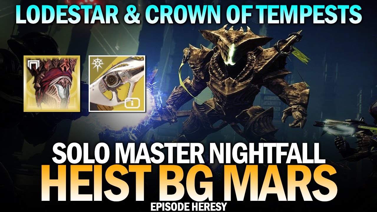Solo Master Nightfall Heist BG Mars (Lodestar, Ionic Sentry & Crown of Tempests Build) [Destiny 2]