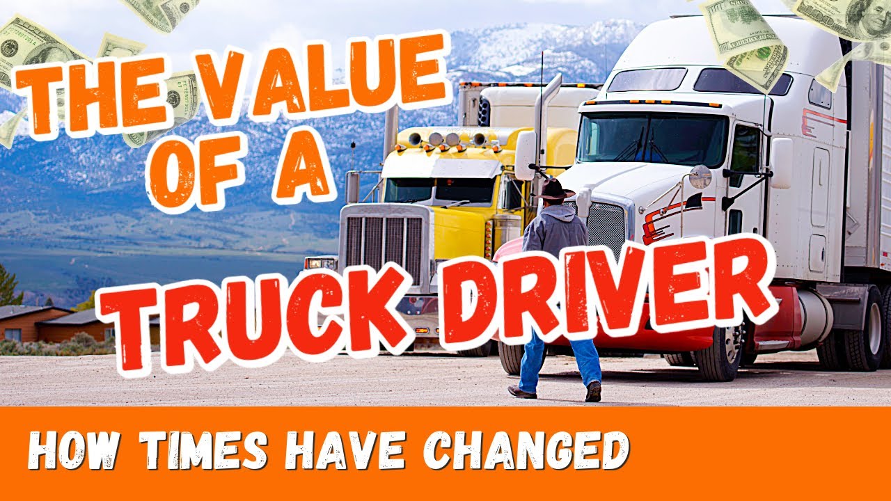 The Decline of Truck Driver Value over Time | From Hero to Underappreciated