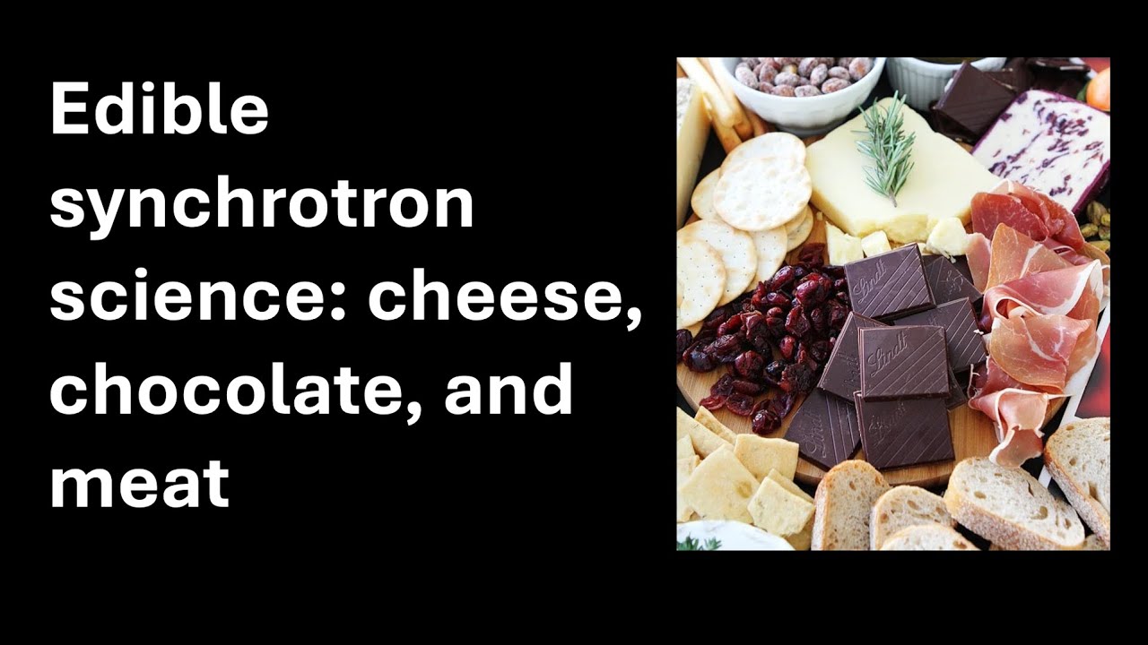 Jarvis Stobbs: Edible synchtrotron science: cheese, chocolate and meat