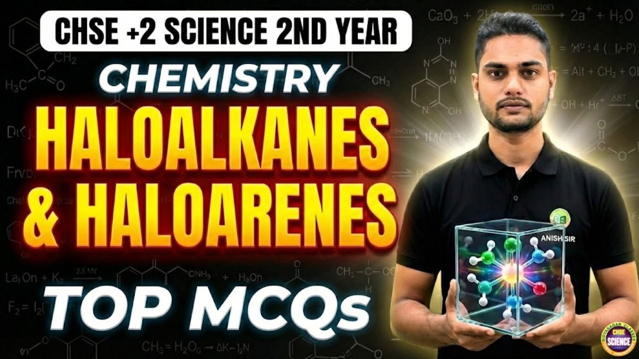 🔥CHSE 2026 || CLASS -12th || Chemistry ||⚗️TOP  MCQ OF HALOALKANE AND HALOARANES #chse2026