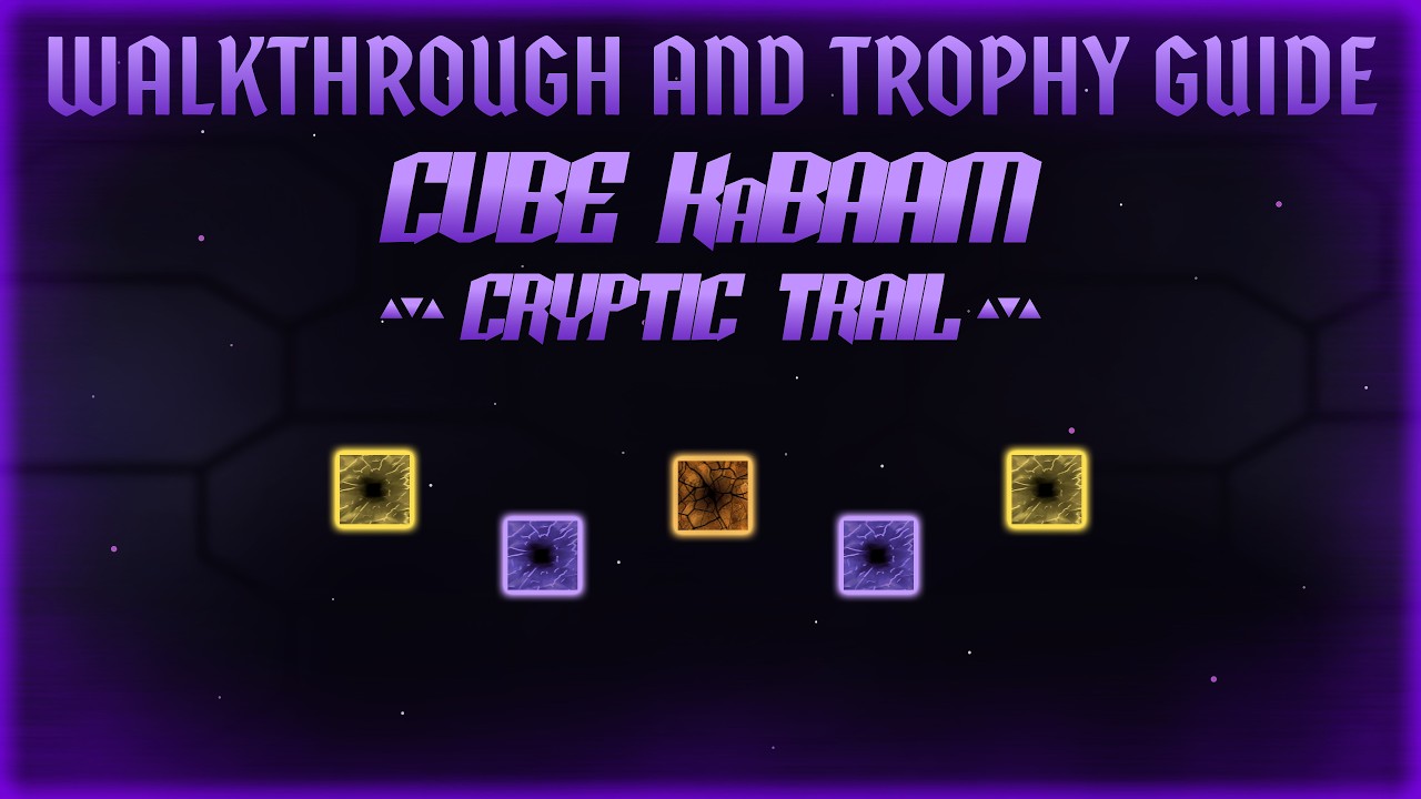 Cube KaBAAM: Cryptic Trail - Прохождение | Руководство по получению трофеев | Руководство по дост...