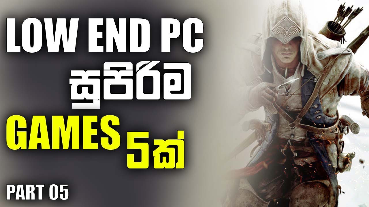 TOP 5 | Low end pc Games | Part 5 | Sinhala.