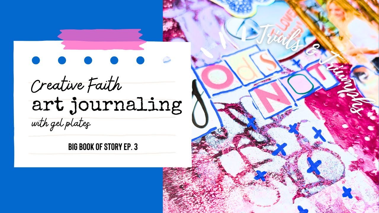 Creative Faith Art Journaling with Gel Plates