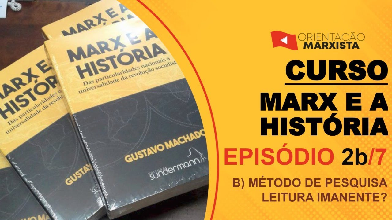 CURSO MARX E A HISTÓRIA: Método de leitura | EPISÓDIO 2B