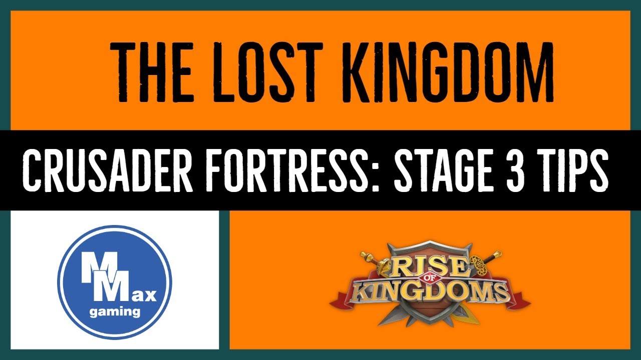 The Lost Kingdom: Crusader Fortress Stage 3 Tips | Rise of Kingdoms KvK
