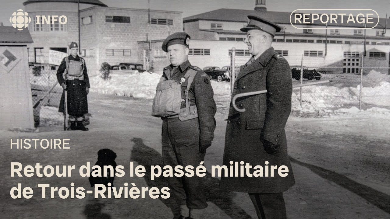 Retour dans le pass&eacute; militaire de Trois-Rivi&egrave;res