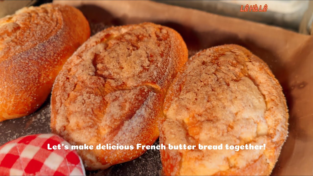 Làm Bánh Mì Bơ Đường Pháp Cực Dễ Tại Nhà | Soft Buttery French Bread at Home | Lê Hà Lê