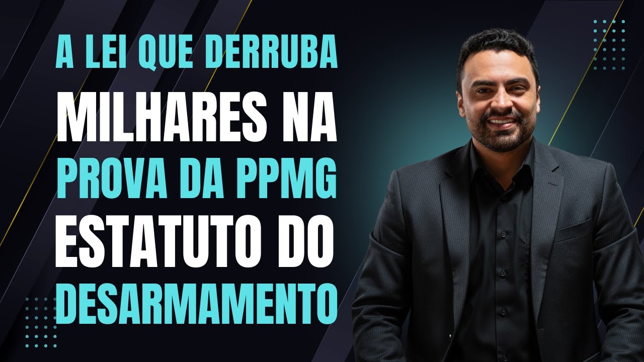 Lei do Estatuto do Desarmamento – Lei 10.826/2003 | PPMG 2025