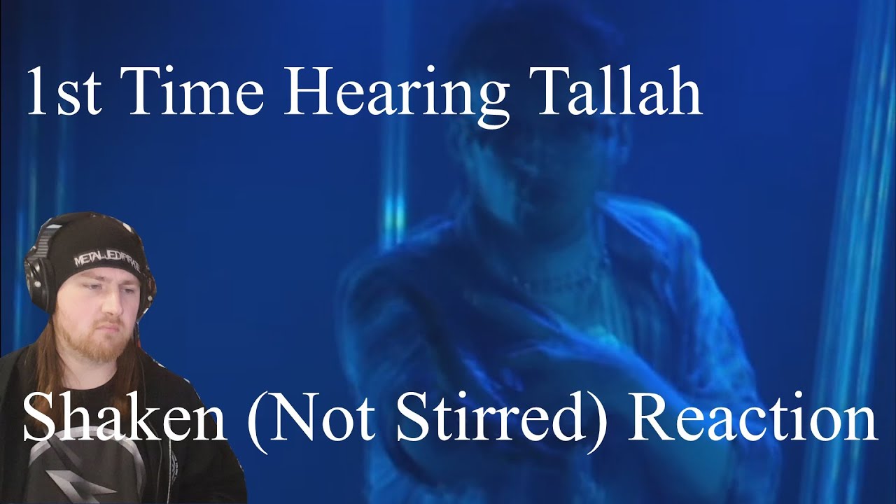 1st Time Hearing Tallah | Shaken( Not Stirred) | Reaction