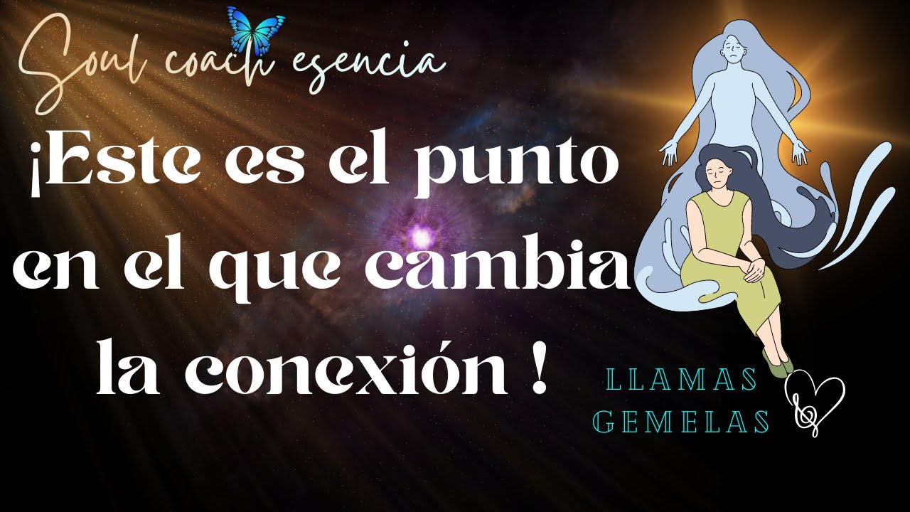 🦋💗LLAMAS GEMELAS 🔥🔥¡¡ESTE es el PUNTO en el que CAMBIA la CONEXIÓN!!