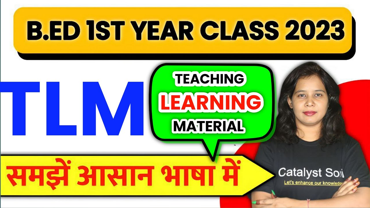 TLM(Teaching Learning Material) | B.ed Classes 1st Year | Catalyst Soni