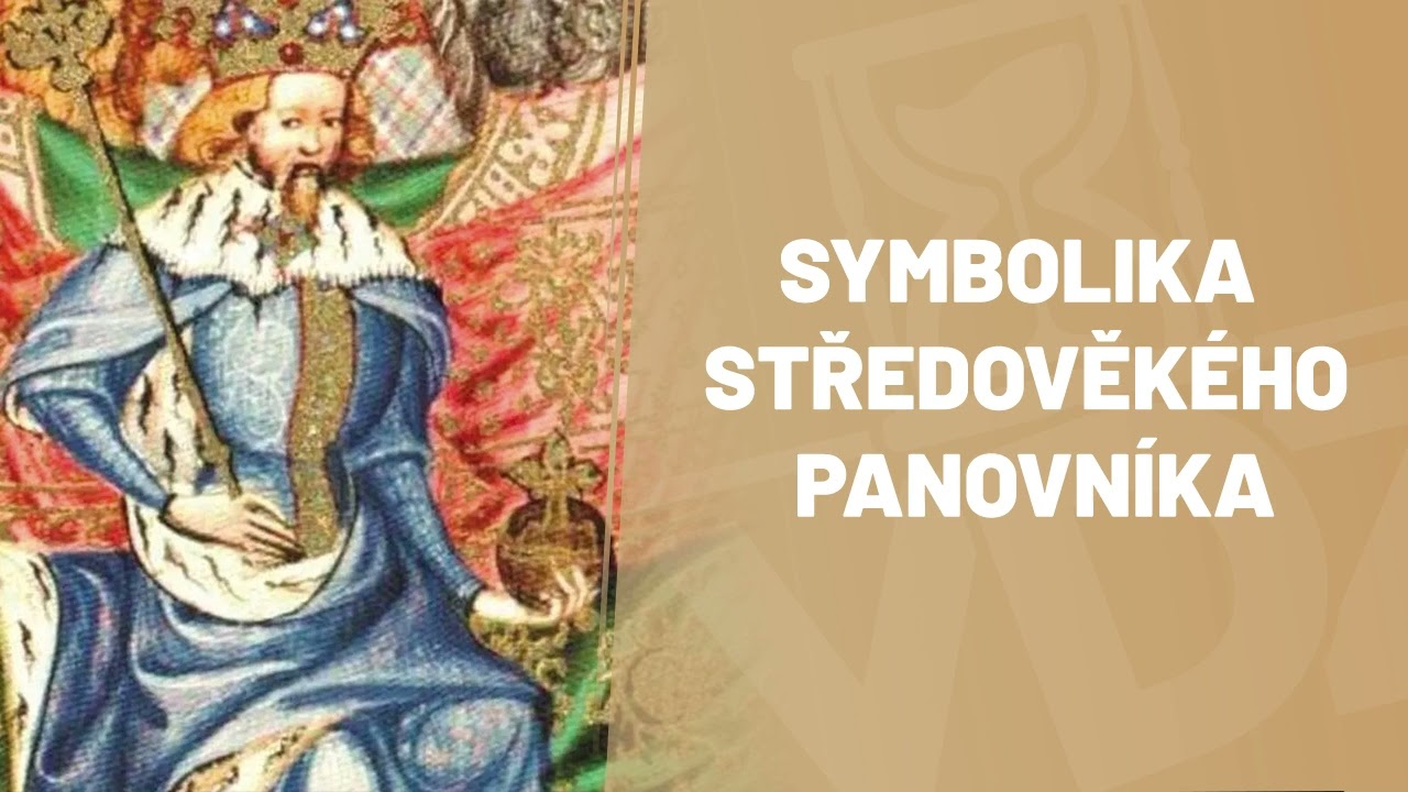 Symbolika středověkého panovníka# Lukáš Reitinger, Ph.D.# VDZ 47