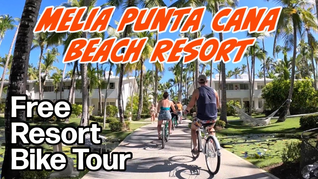 Melia Punta Cana Beach Resort - 2023 Resort Bike Tour