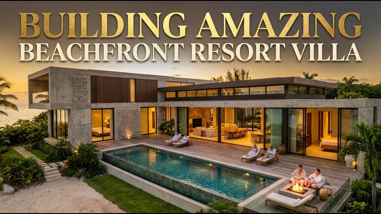 Building Amazing Beachfront Resort Villa