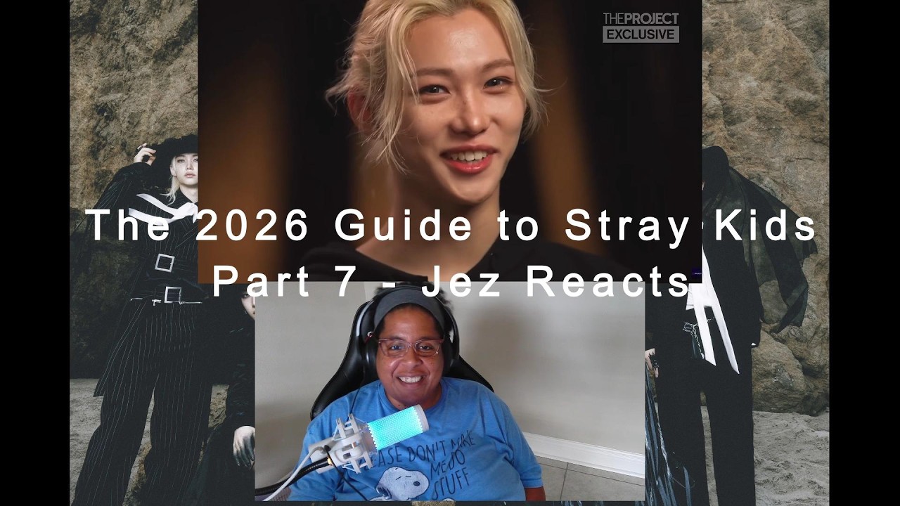 Jez Reacts - The 2026 Guide to Stray Kids Part 7 Felix