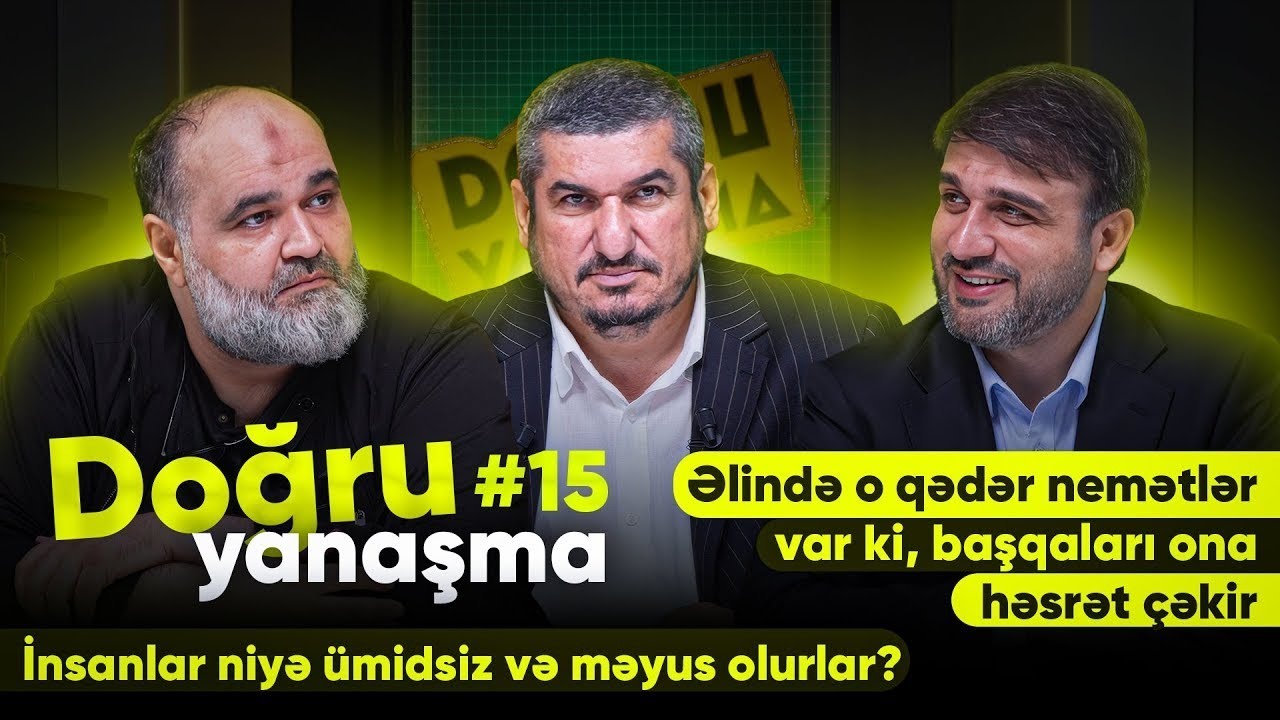 İnsanlar niyə ümidsiz və məyus olurlar ?  | Axund Azər,Hacı Ramil, Mircəfər Əyyubov