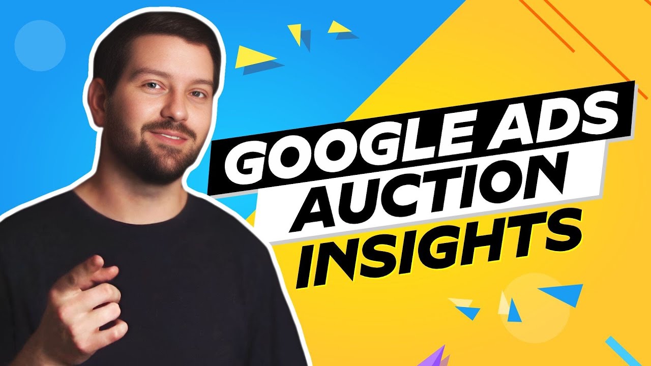 Google Ads Auction Insights In 2025