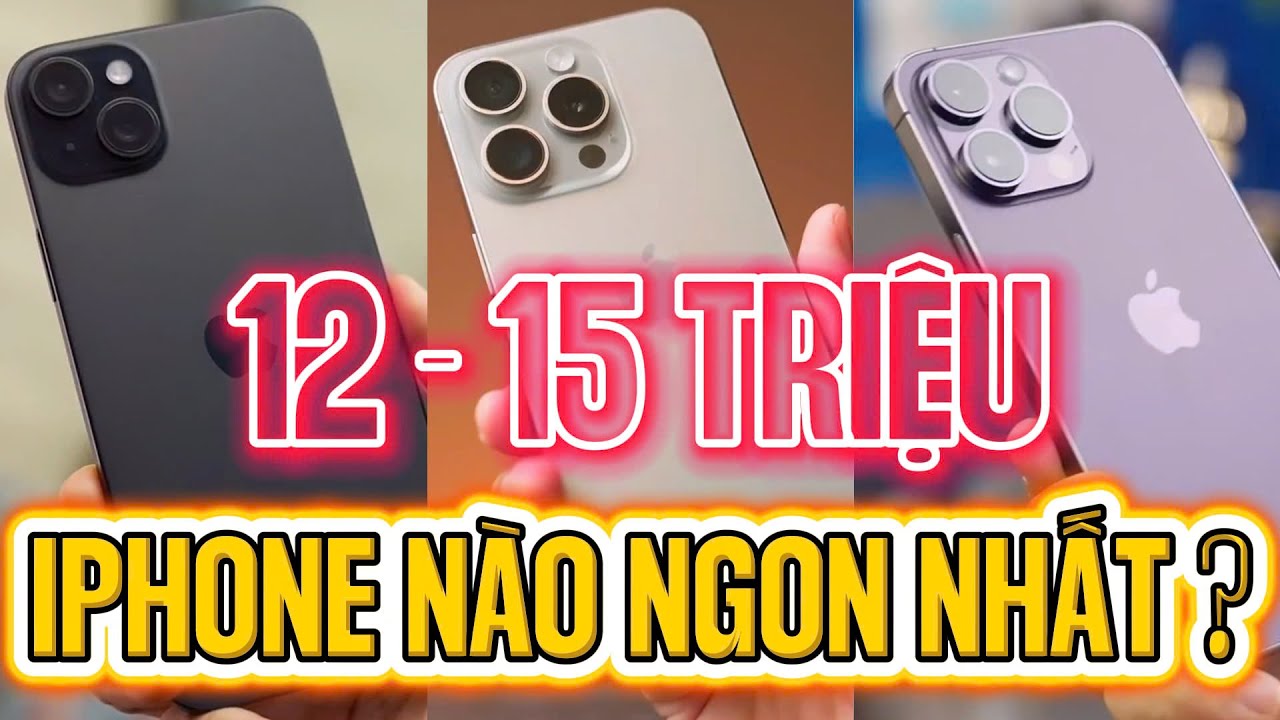 TOP 5 IPHONE BÁN SIÊU CHẠY TRONG TẦM GIÁ 12 - 15 TRIỆU, ĐÁNG MUA NHẤT 2026 !