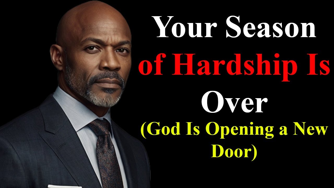Your Season of Hardship Is Over | God Is Opening a New Door for You