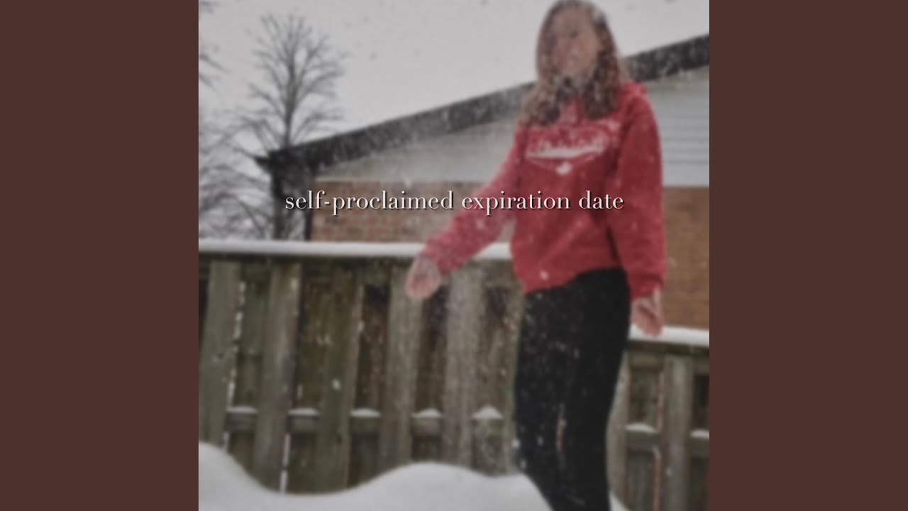self-proclaimed expiration date