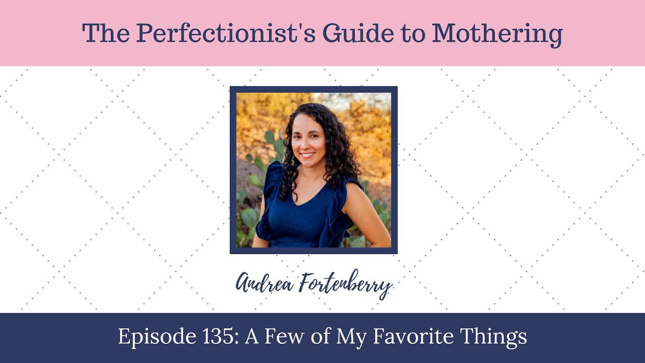 E135: A Few of My Favorite Things