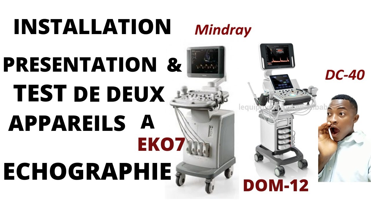 APPAREILS D'ECHOGRAPHIE (de marque MINDRAY & EKO7): installation et présentation