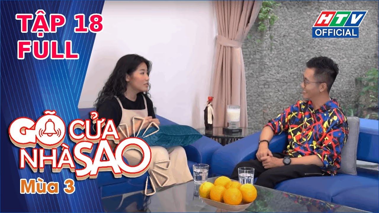 GÕ CỬA NHÀ SAO 3 | Cece Trương kể hết chuyện xấu trong nhà của ba mẹ | TẬP 18 | 5/10/2022