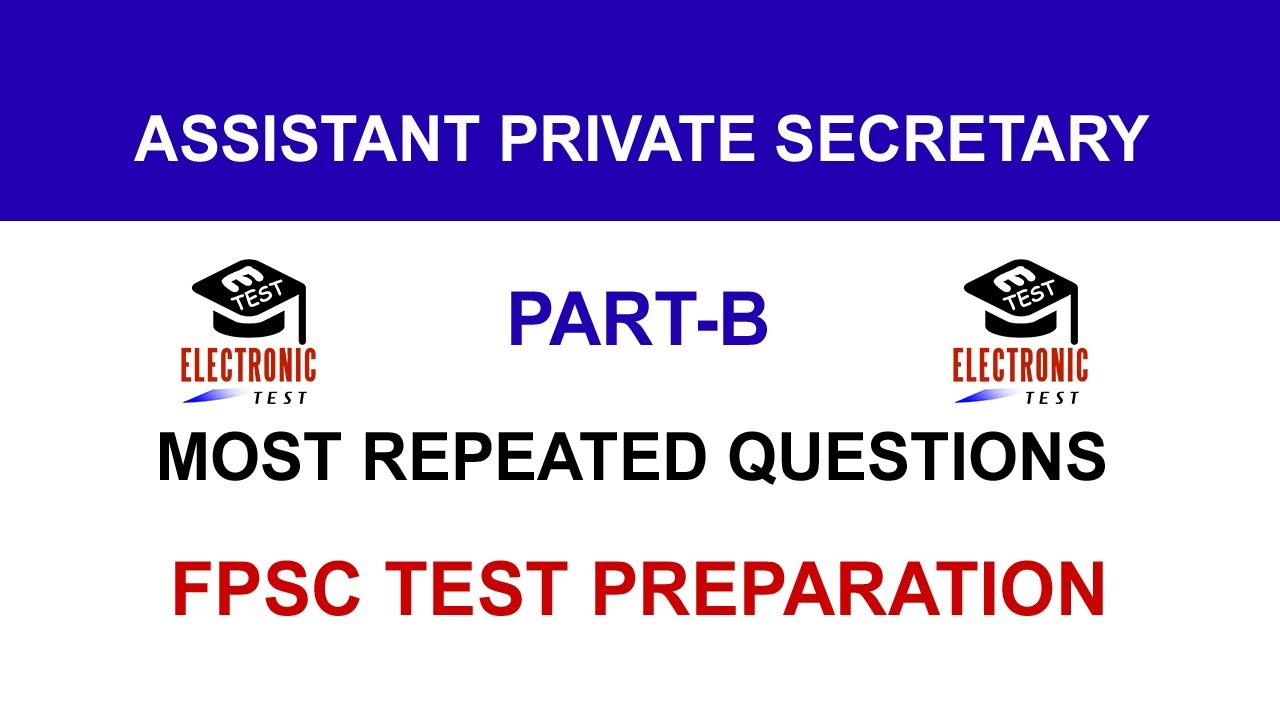 Assistant Private Secretary  (BPS-16) FPSC Test Preparation Solved Past Papers|Part-B|