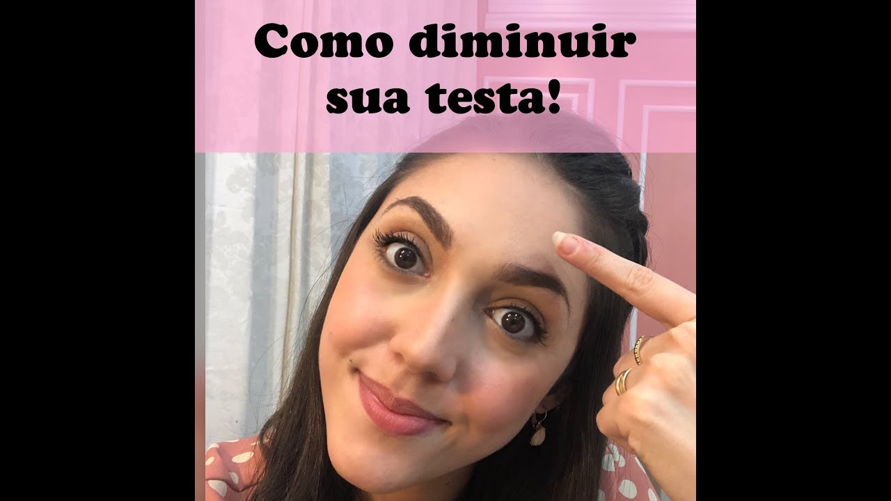 Como diminuir sua TESTA de forma muito natural!