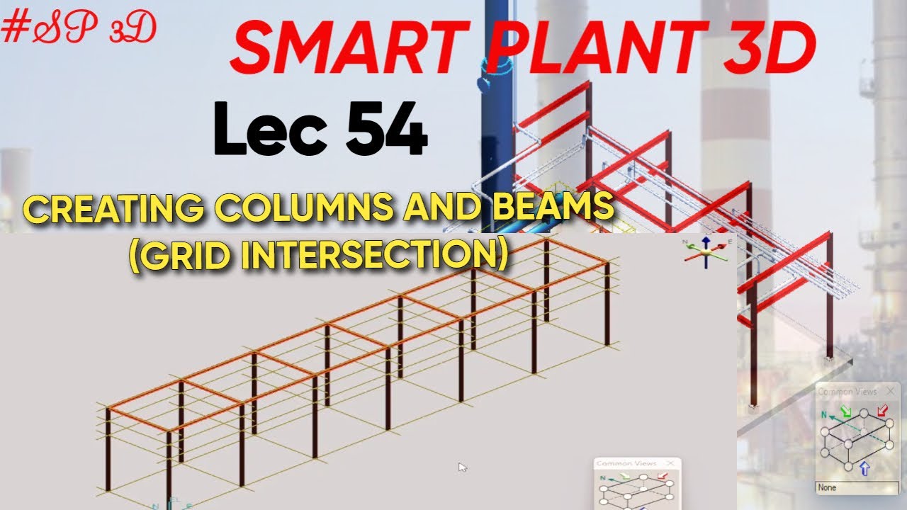 SP3D| STRUCTURE| CREATING COLUMN USING GRID INTERSECTION AND BEAM| LEC 54 #piping  #sp3d