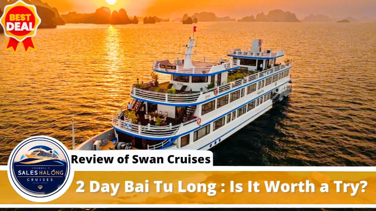 Review of Swan Cruises 2-Day Bai Tu Long: Is It Worth a Try?| Sales Halong Cruises