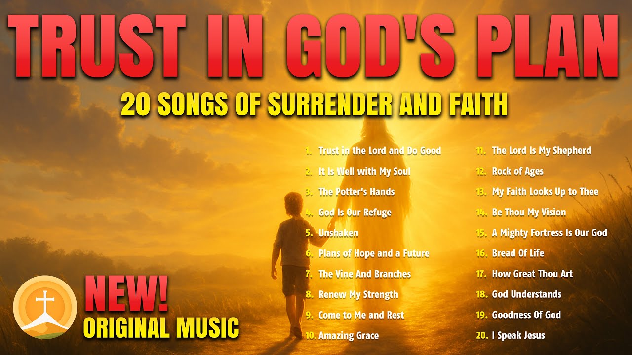 Trust in Gods Plan - 20 Songs of Surrender and Faith