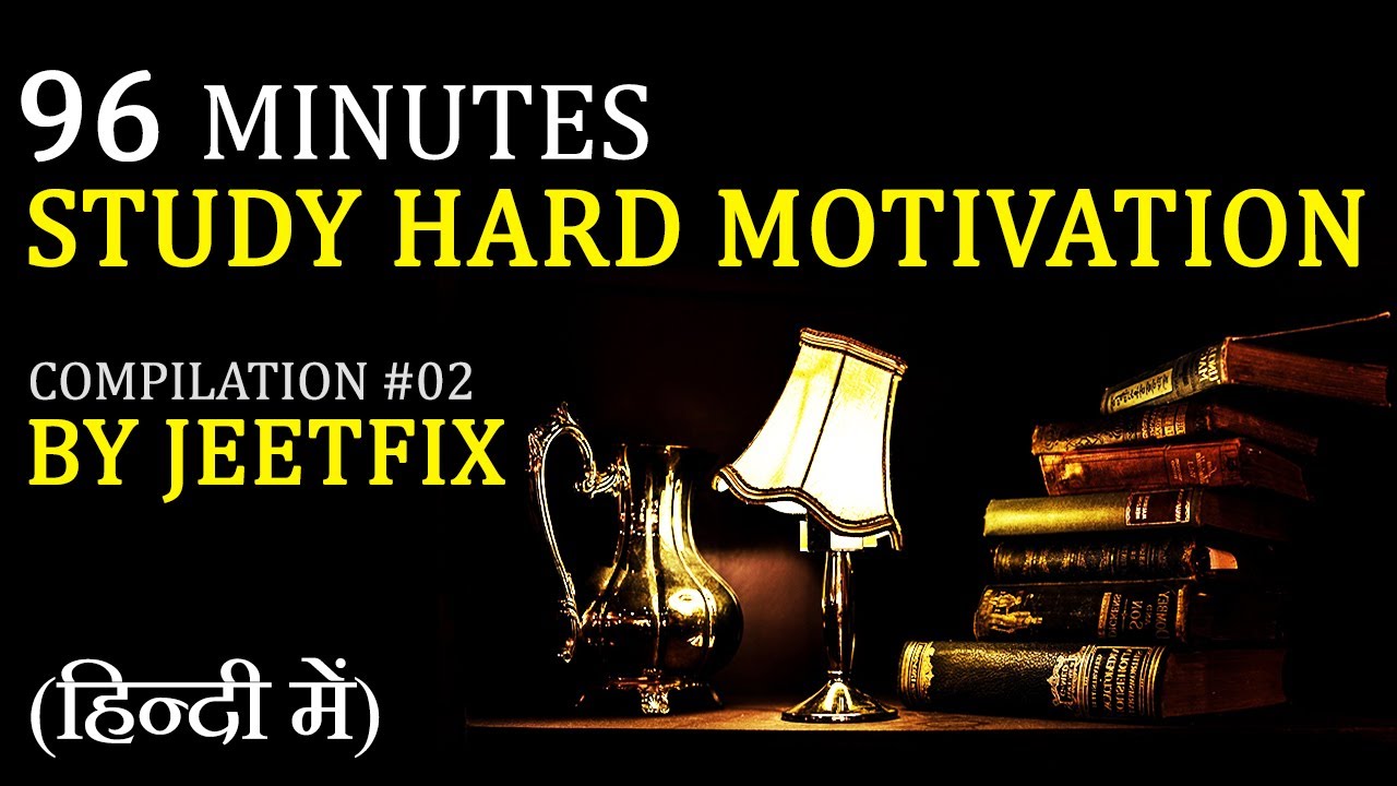 Hindi Motivational Speeches Compilation #02: STUDY HARD: 96 Minutes NONSTOP Video for Students
