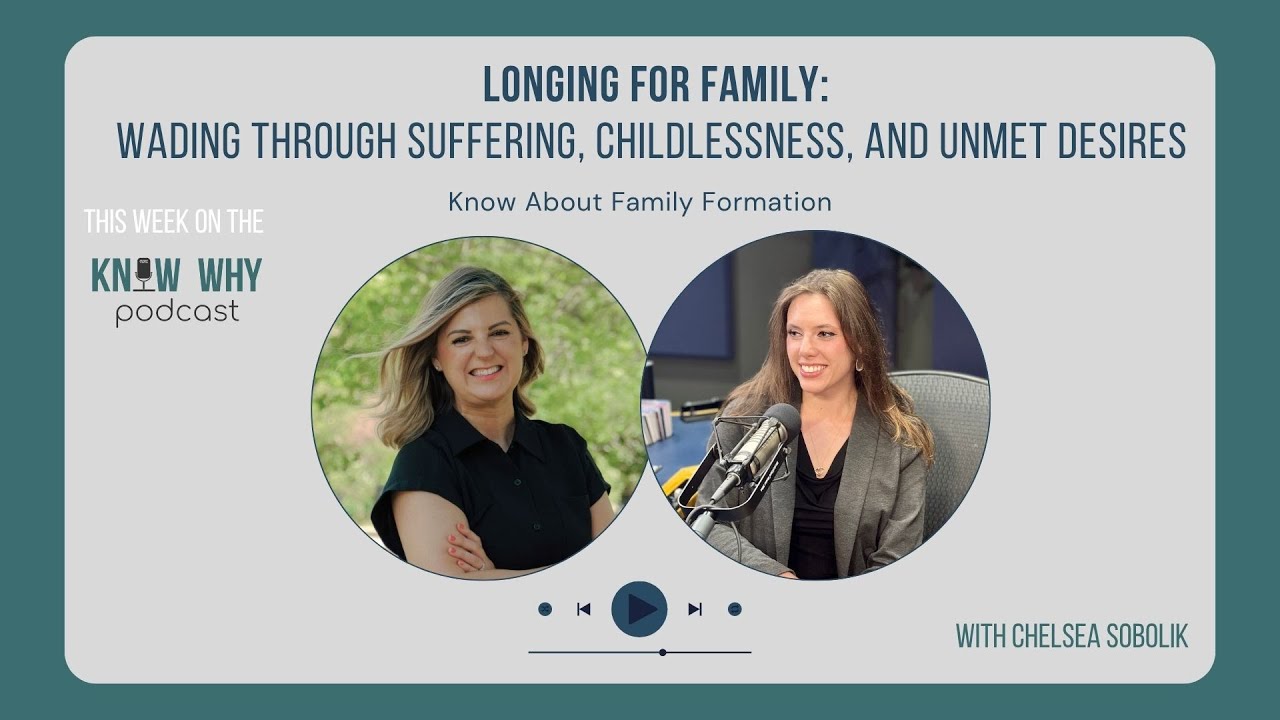Longing for Family: Wading Through Suffering, Childlessness, and Unmet Desires With Chelsea Sobolik