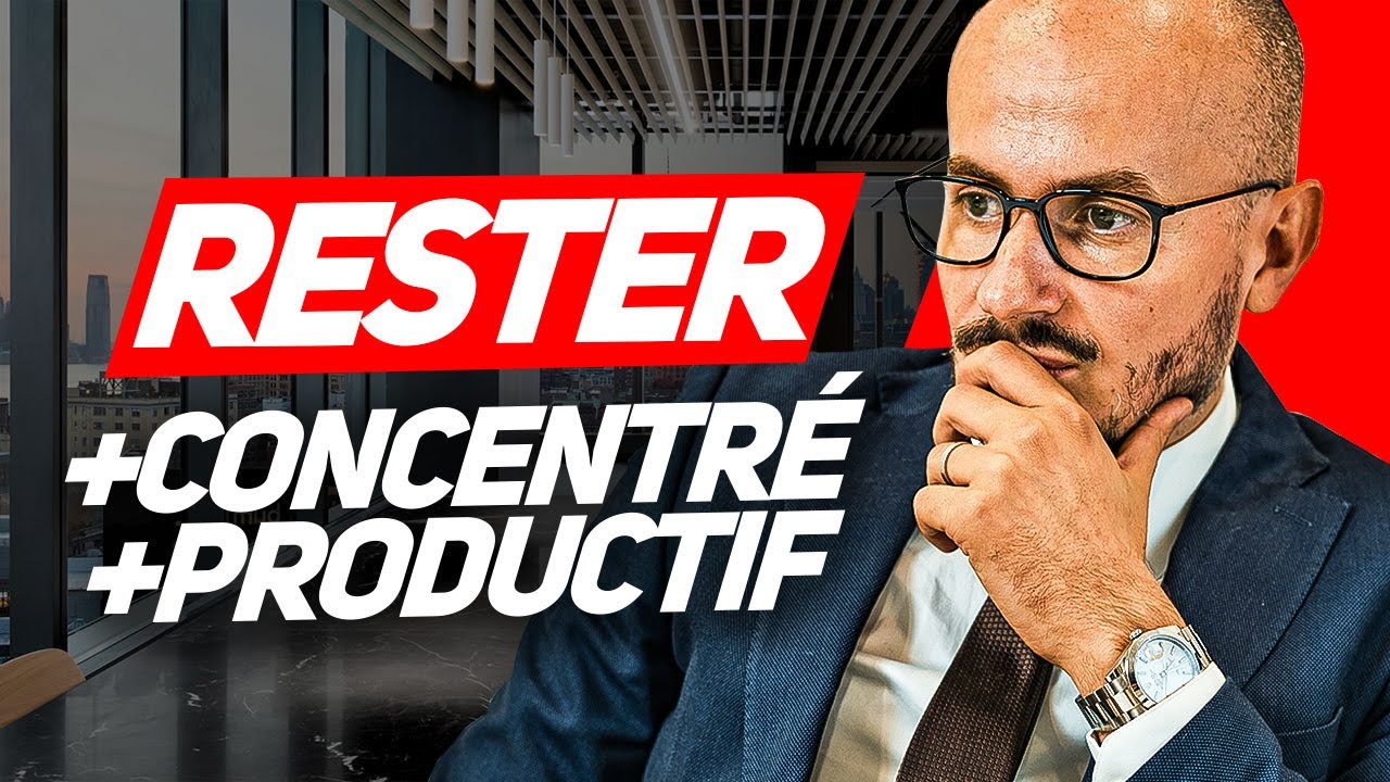 Comment RESTER FOCUS et ÊTRE PRODUCTIF au quotidien ?