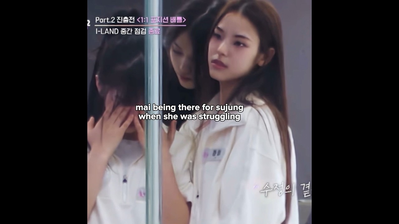 I-LAND2 MAI WAS THERE FOR SUJUNG WHEN SHE WAS STRUGGLING | 아이랜드2 마이