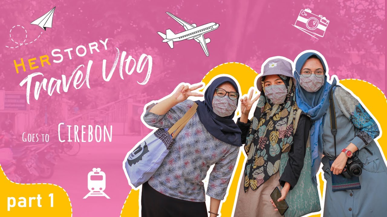 HERSTORY TRAVEL VLOG | Cirebon Punya Cerita: Kepemimpinan Perempuan & Kultur Baru di Pesantren (1/2)