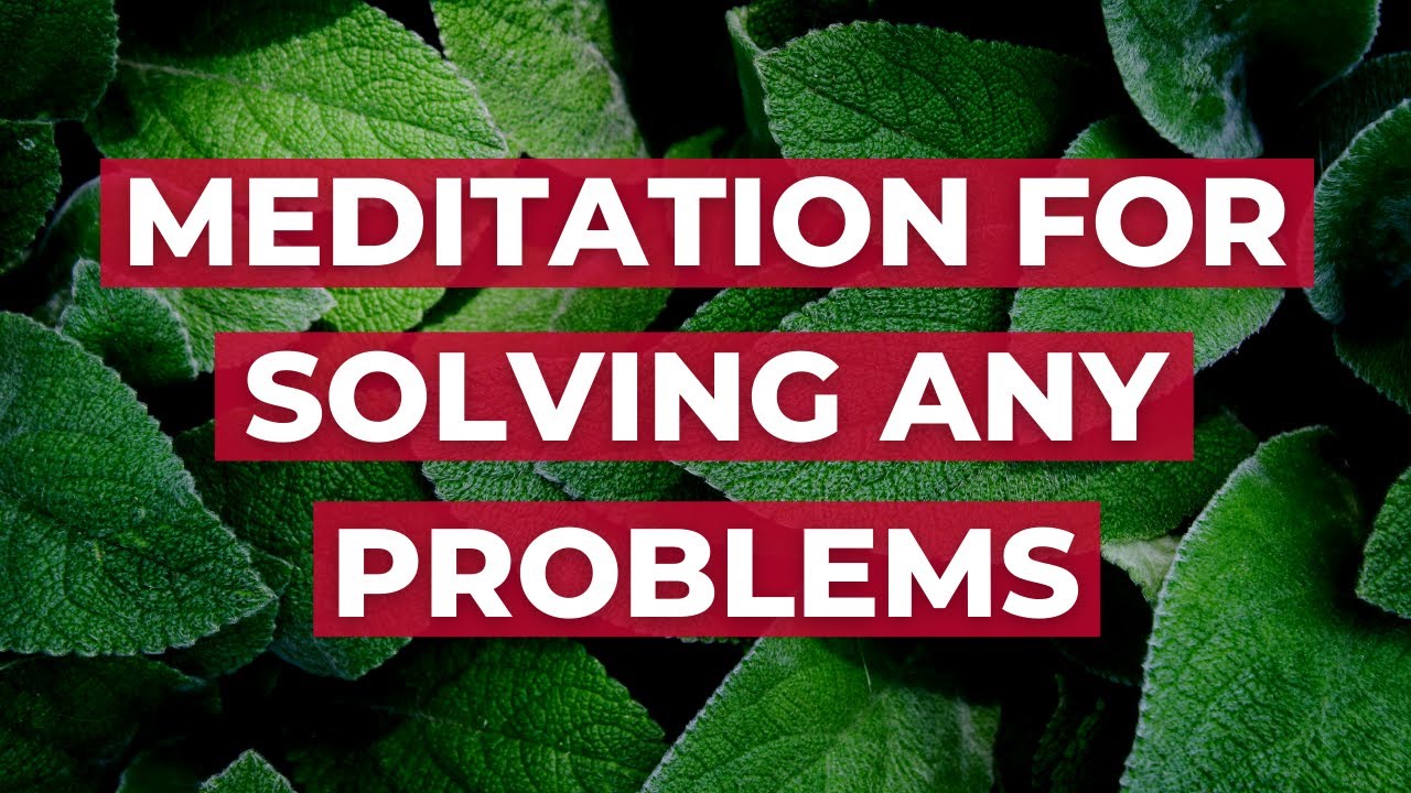Guided Meditation for Solving Any Problems | Wealth, Health, Relationships