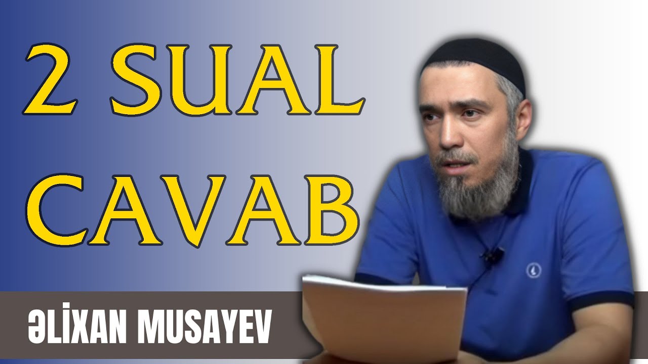 Əlixan Musayev - 2 Suala Cavab
