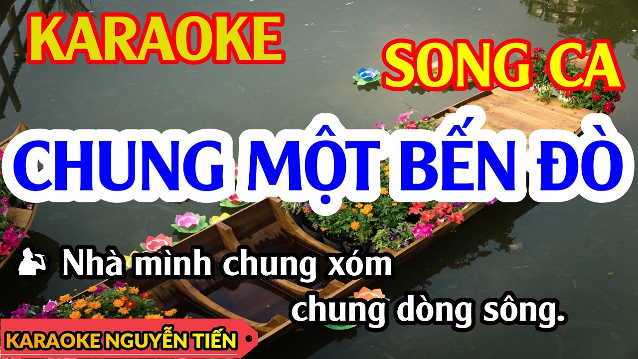 Karaoke Chung Một Bến Đò Song Ca Nhạc Sống | Nguyễn Tiến