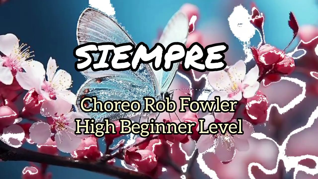 SIEMPRE LINE DANCE || CHOREO ROB FOWLER || Beginner Level