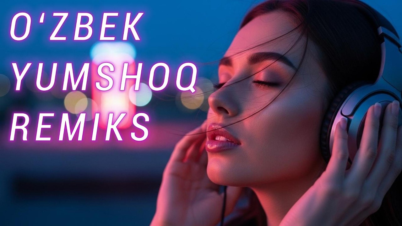 Uzbek Romantic Remix 2026 ❤️ Best Uzbek Love Songs Remix | Chill & Relaxing Music